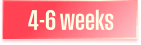 4-6 weeks