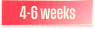 4-6 weeks